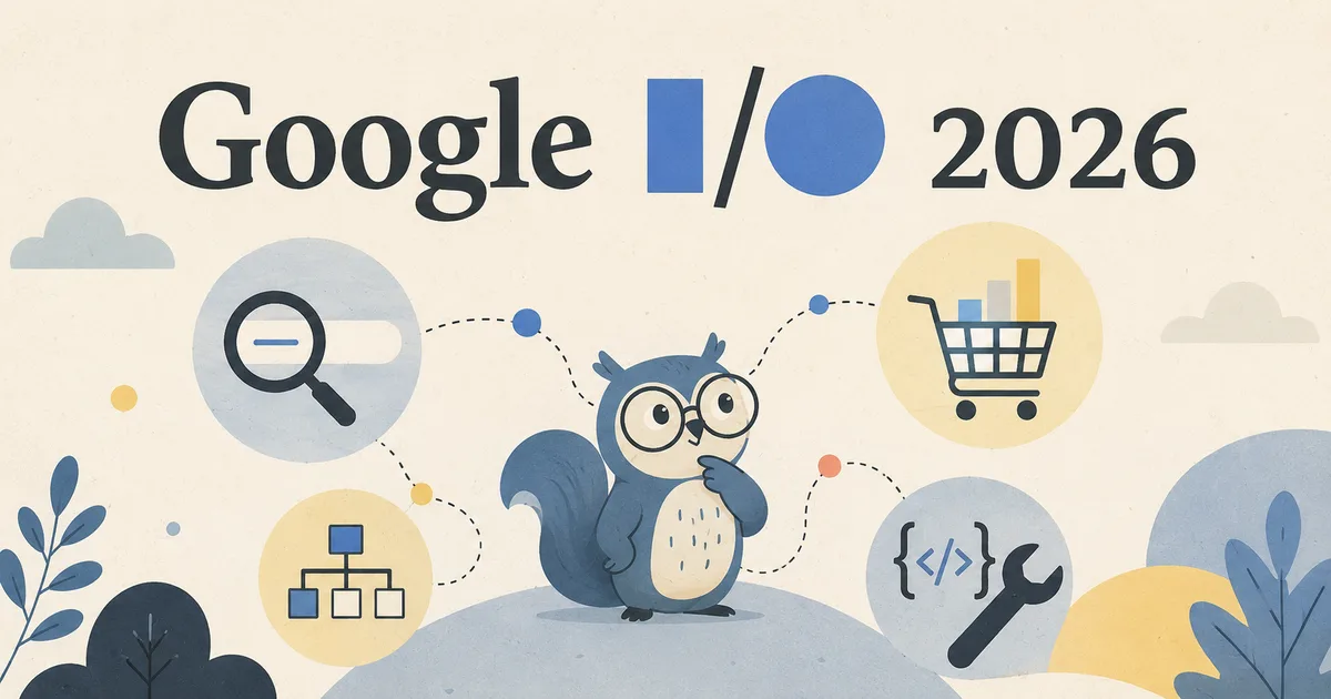 Google I/O 2026から考える、AI時代のWeb開発とSEO